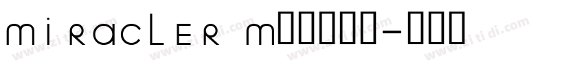 MIRACLER Medium字体转换 MIRACLER Medium字体转换